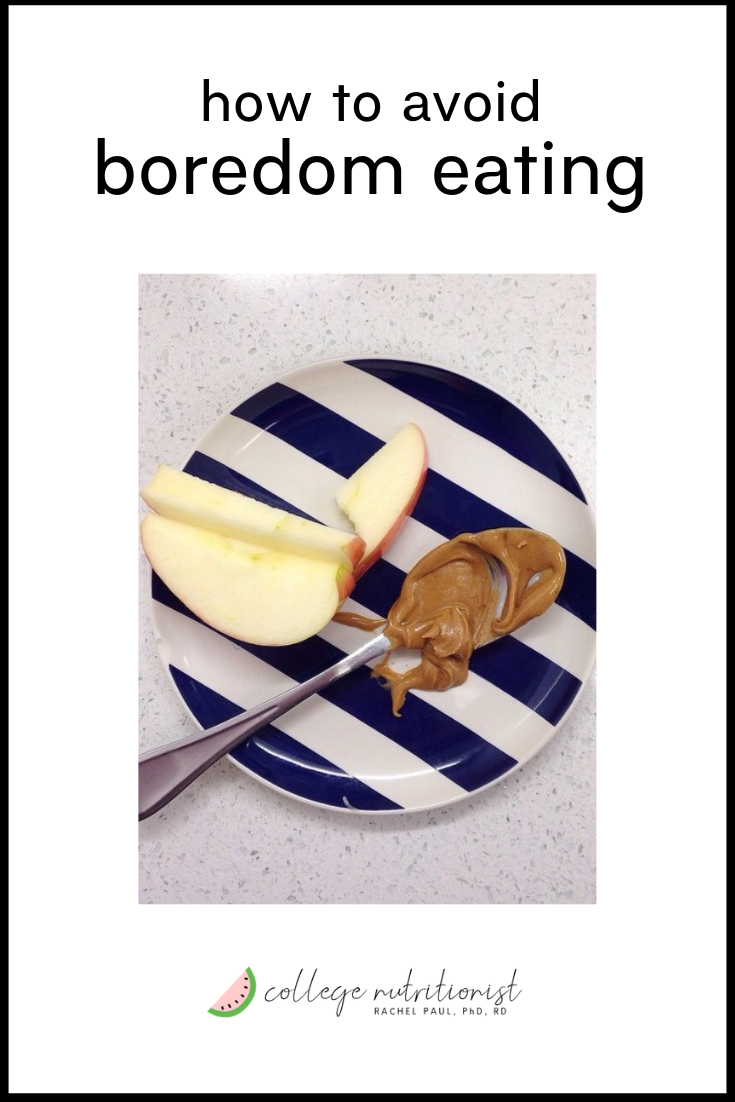 How to avoid boredom eating, freshman 15