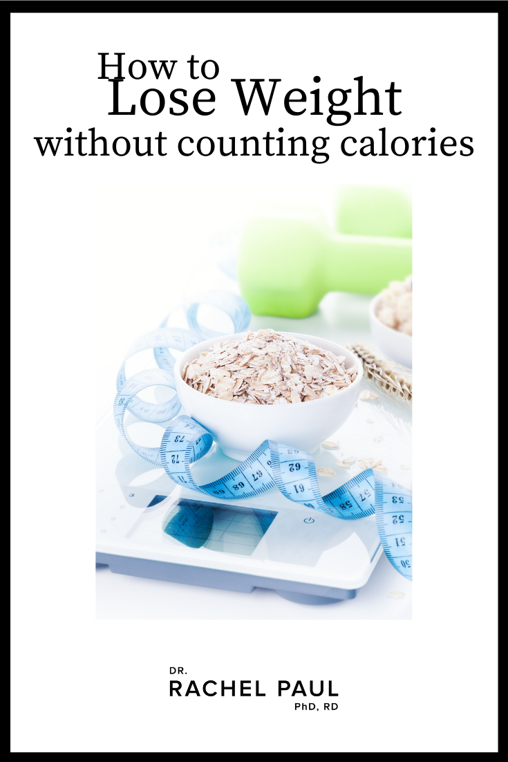 How To Lose Weight Without Counting Calories